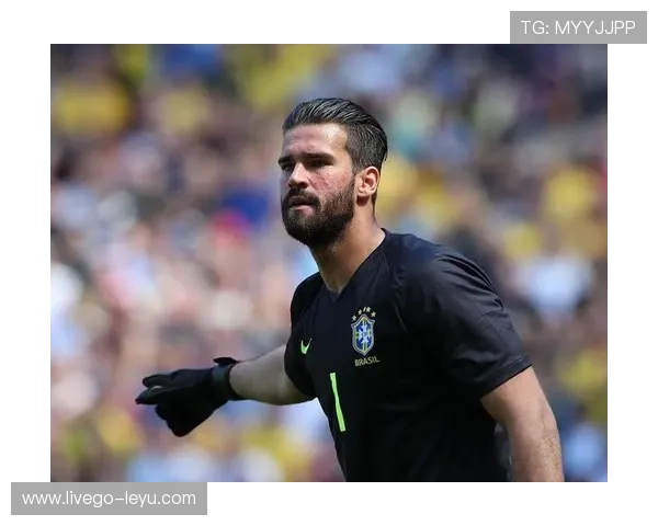 阿利松：巴西门将守护神，领航球队再创辉煌